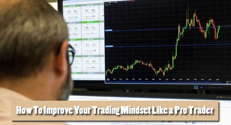 How To Improve Your Trading Mindset Like a Pro Trader